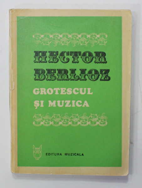 GROTESCUL SI MUZICA de HECTOR BERLIOZ , 1983