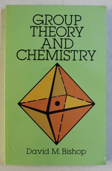 GROUP THEORY AND CHEMISTRY by DAVID M. BISHOP , 1973