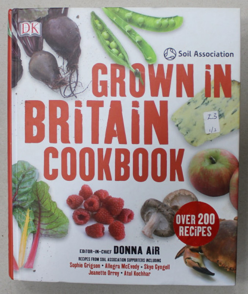 GROWN IN BRITAIN COOKBOOK , EDITOR - IN - CHIEF DONNA AIR , 2009