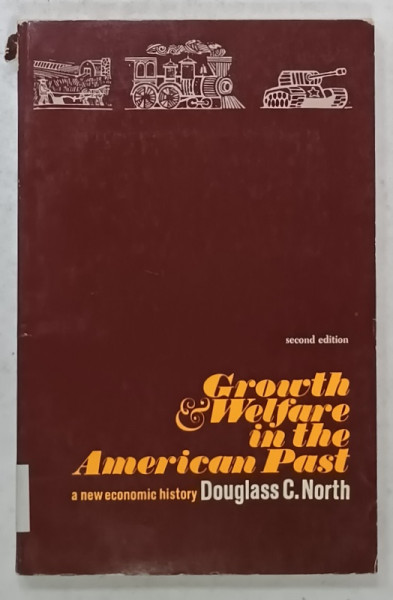 GROWTH  and WELFARE IN THE AMERICAN PAST , A NEW ECONOMIC HISTORY by DOUGLASS  C. NORTH , 1974
