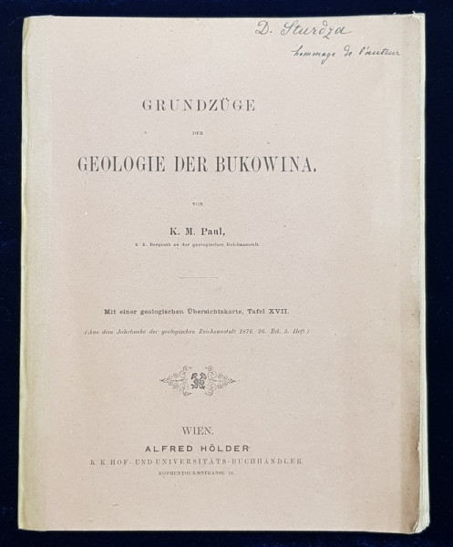 GRUNDZUGE DER GEOLOGIE DER BUKOWINA von K.M. PAUL , SFARSITUL SECOLULUI XIX , CONTINE DEDICATIA AUTORULUI *