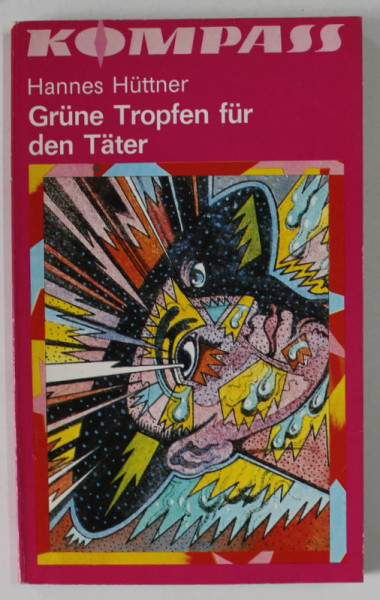GRUNE TROPFEN FUR DEN TATER ( PICATURI VEZI PENTRU FAPTAS ) von  HANNES HUTTNER , TEXT IN LB. GERMANA , 1985