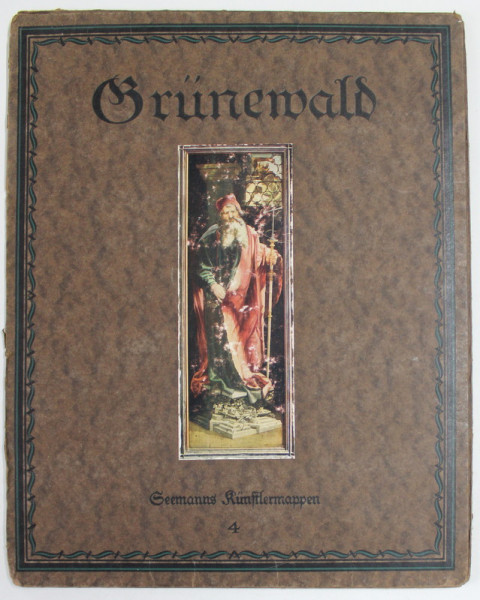 GRUNEWALD , ISENHEIMER ALTAR ZU COLMAR , 3 PLANSE COLOR , EDITIE INTERBELICA