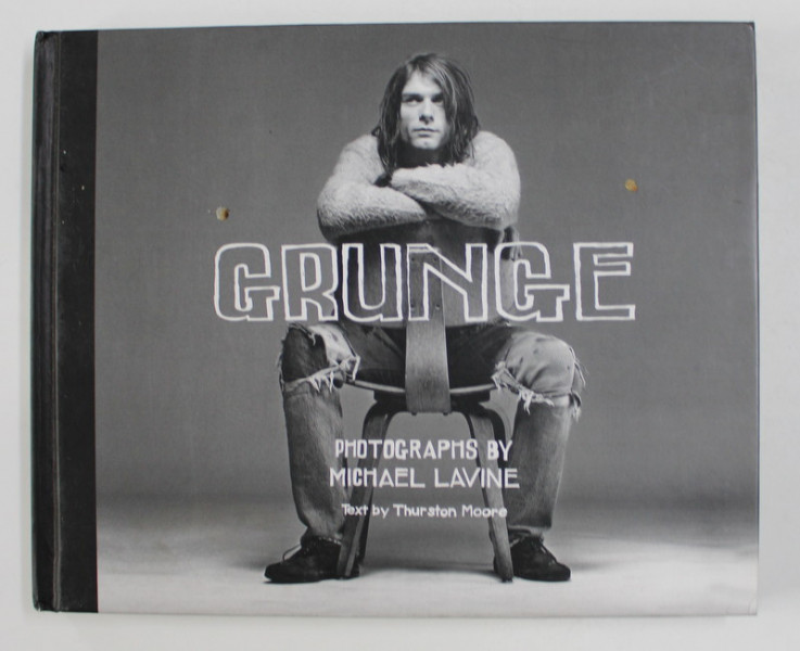 GRUNGE , photographs by MICHAEL LAVINE , 2009