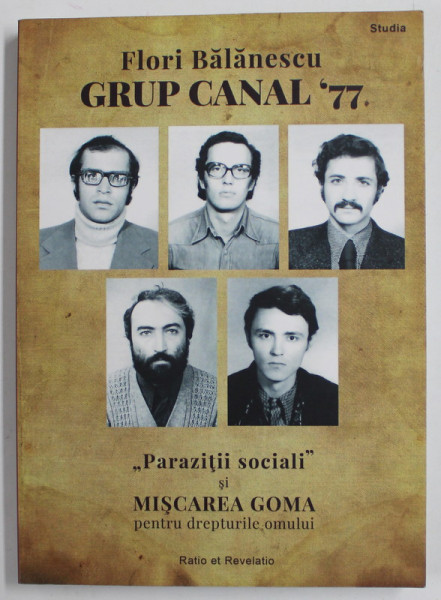 GRUP CANAL ' 77 , ''PARAZITII SOCIALI '' SI MISCAREA GOMA PENTRU DREPTURILE OMULUI de FLORI BALANESCU , 2015