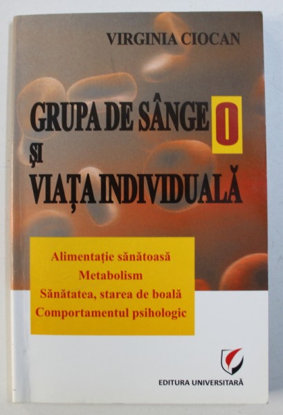 GRUPA DE SANGE 0 - I SI VIATA INDIVIDUALA de VIRGINIA CIOCAN , 2012