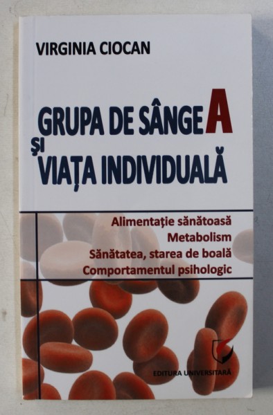 GRUPA DE SANGE A - II SI VIATA INDIVIDUALA de VIRGINIA CIOCAN , 2014