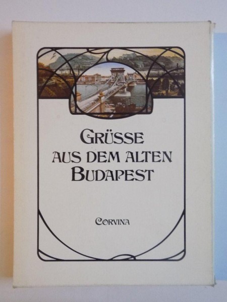 GRUSSE AUS DEM ALTEN BUDAPEST , AUSWAHL DER BILDER UND BEGLEITTEXT VON FERENC KOLLIN , MIT EINEM VORWORT VON JANOS SEDIANSZKY 1983