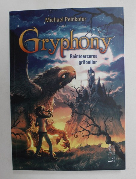 GRYPHONY , REINTOARCEREA GRIFONILOR , VOLUMUL III de MICHAEL PEINKOFER , 2021