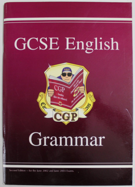 GSCE ENGLISH , GRAMMAR , SECOND EDITION JUNE 2002 - JUNE 2003 EXAMS .