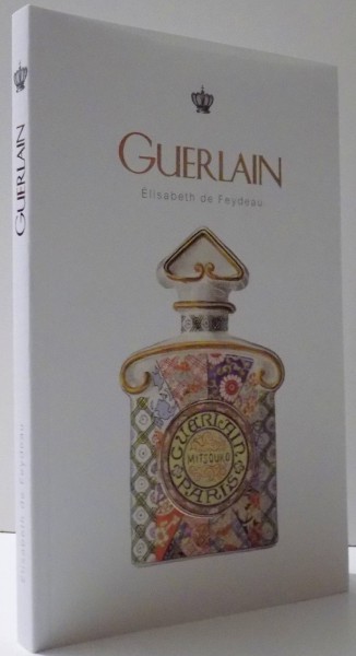 GUERLAIN de ELISABETH DE FEYDEAU , 2017