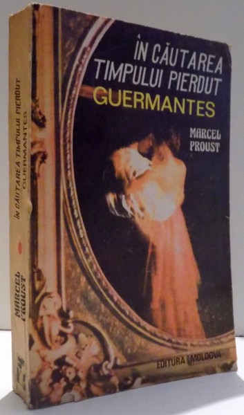 GUERMANTES ( IN CAUTAREA TIMPULUI PIERDUT, V , VI ) de MARCEL PROUST , 1991