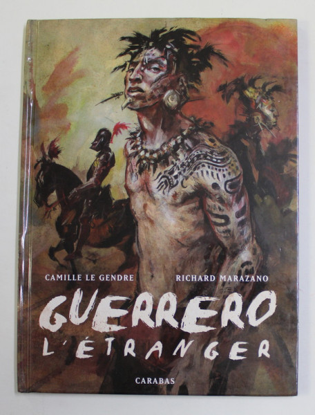 GUERRERO L ' ETRANGER par CAMILLE LE GENDRE et RICHARD MARAZANO , 2008, BENZI DESENATE *