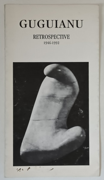GUGUIANU , RETROSPECTIVE , 1946 - 1992 , PLIANT DE PREZENTARE