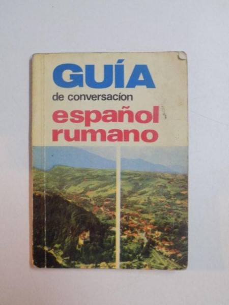GUIA DE CONVERSACION ESPANOL - RUMANO de PAUL TEODORESCU , 1968