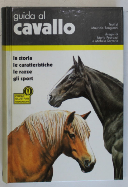 GUIDA AL CAVALLO ( GHIDUL CAILOR )  , LA STORIA , LE CARATTERISTICHE , LE RAZZE , GLI SPORT di MAURIZIO BONGIANNI , 1988, TEXT IN LIMBA ITALIANA