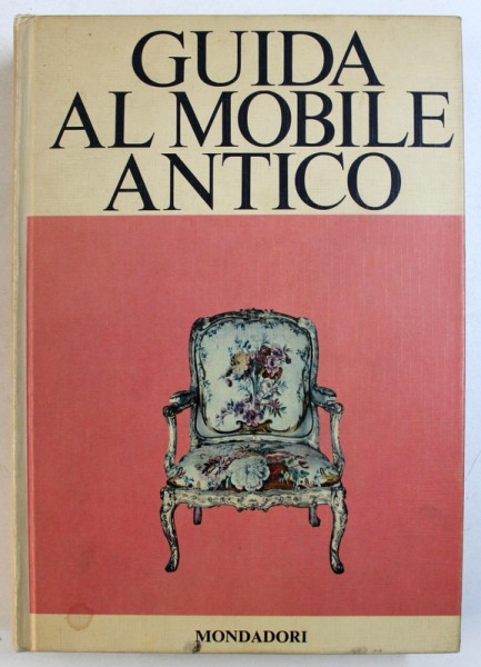 GUIDA AL MOBILE ANTICO di SILVIA GRASSI TEDESCHI e CARLA STAMPA , 1967