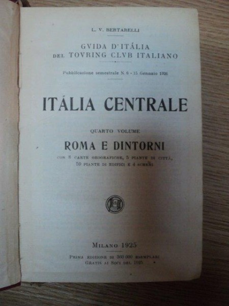 GUIDA D'ITALIA DEL TOURING CLUB ITALIANO - ITALIA CENTRALE, QUARTO VOLUME ROMA E DINTORNI,de L.V. BERTARELLI, MILANO 1925