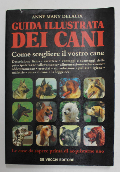 GUIDA ILLUSTRATA DEI CANINI - COME SCEGLIERE IL VOSTRO CANE di ANNE MARY DELALIX , 1987
