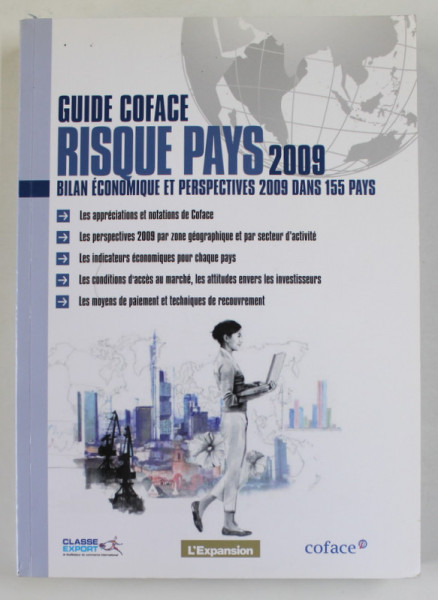 GUIDE COFACE , RISQUE PAYS 2009 , BILAN ECONOMIQUE ET PERSPECTIVES 2009 DANS 155 PAYS , APARUTA 2009