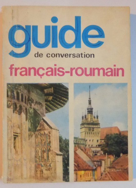 GUIDE DE CONVERSATION FRANCAIS - ROUMAIN de SORINA BERCESCU  1969