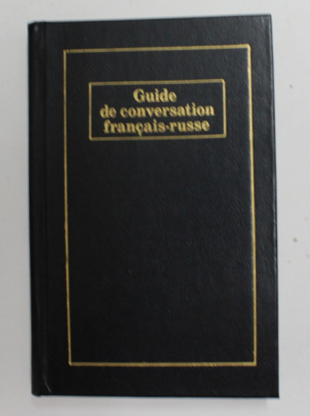 GUIDE DE CONVERSATION FRANCAIS - RUSSE , 1984
