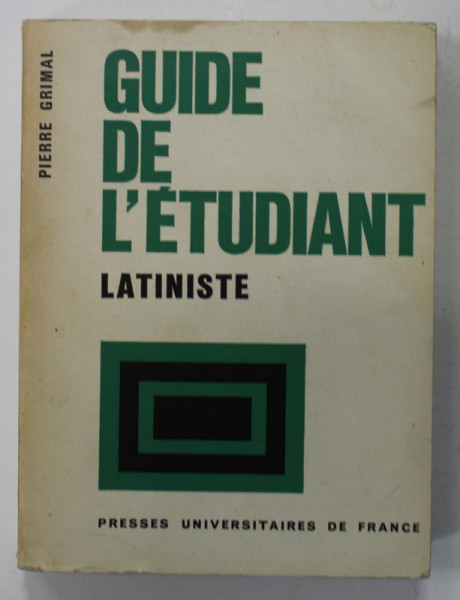 GUIDE DE L 'ETUDIANT LATINISTE par PIERRE GRIMAL , 1971