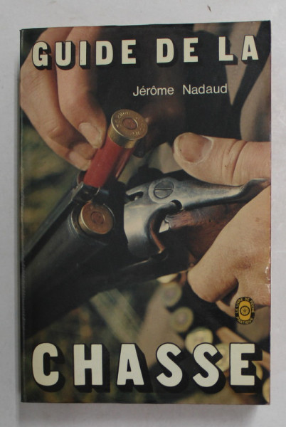 GUIDE DE LA CHASSE par JEROME NADAUD , 1973