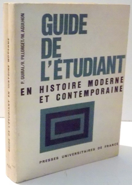 GUIDE DE L`ETUDIANT EN HISTOIRE MODERNE ET CONTEMPORAINE par P. GUIRAL, R. PILLORGET, M. AGULHON  , 1971