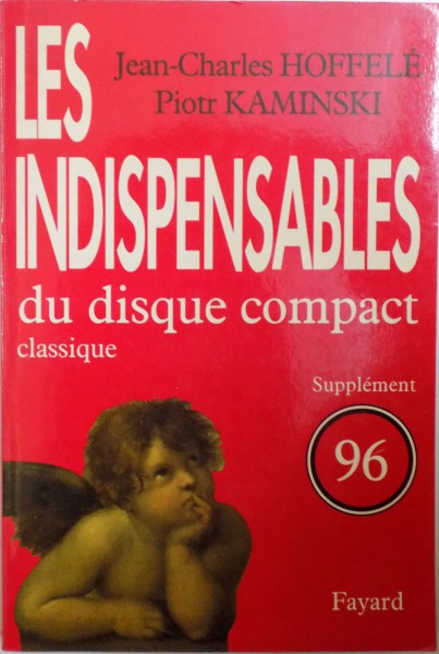 GUIDE DES INDISPENSABLES DU DISQUE COMPACT. SUPLIMENT 1996 par JEAN - CHARLES HOFFELE, PIOTR KAMINSKI  1995