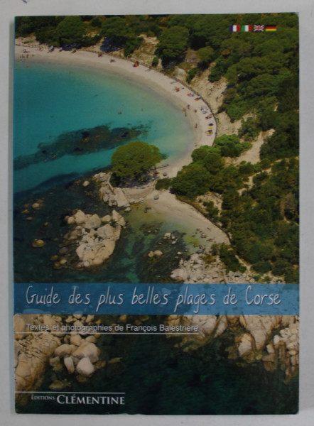 GUIDE DES PLUS BELLES PLAGES DE CORSE , TEXTES ET PHOTOGRAPHIES de FRANCOIS BALESTRIERE , 2011