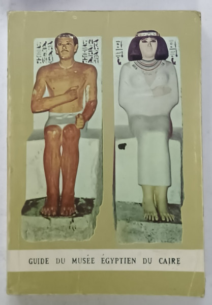 GUIDE DU MUSEE EGYPTIEN DU CAIRE , 1982 , PREZINTA  URME DE UZURA