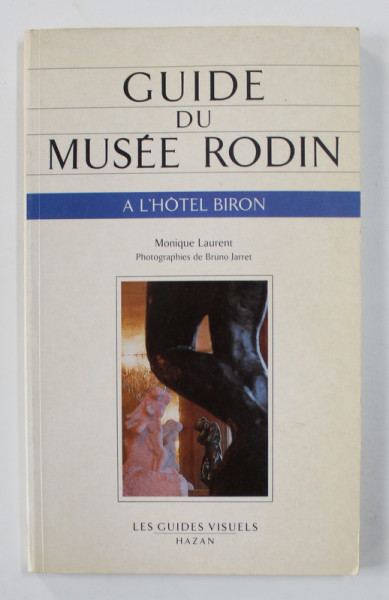 GUIDE DU MUSEE RODIN A L 'HOTEL BIRON par MONIQUE LAURENT , 1992