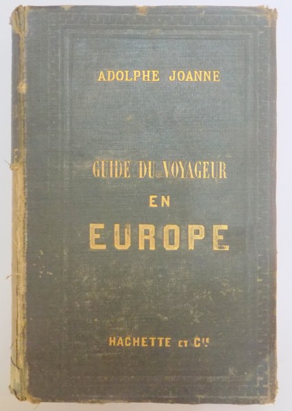 GUIDE DU VOYAGEUR EN EUROPE par ADOLPHE JOANNE, PARIS 1867