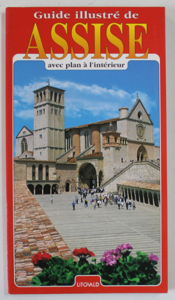GUIDE ILLUSTRE DE ASSISE , AVEC PLAN A L 'INTERIEUR , par ADRIANO CIOCI , 1998