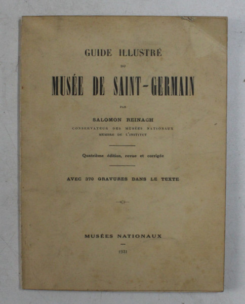 GUIDE ILLUSTRE DU MUSEE DE SAINT - GERMAIN par SALOMON REINACH , 1931