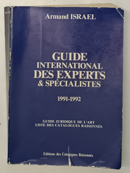 GUIDE INTERNATIONAL DES EXPERTS and SPECIALISTES de ARMAND ISRAEL , 1991-1992 * PREZINTA HALOURI DE APA