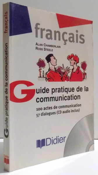 GUIDE PRATIQUE DE LA COMMUNICATION par ALAN CHAMBERLAIN et ROSS STEELE , 1991