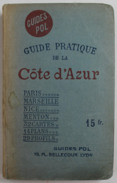 GUIDE PRATIQUE DE LA COTE D 'AZUR , 32 CARTES , 14 PLANS , 29 PROFILS , ANII '20
