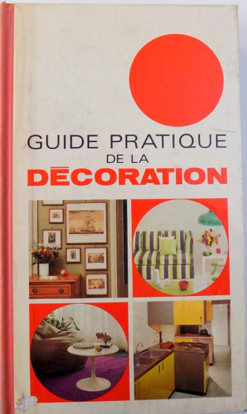 GUIDE PRATIQUE DE LA DECORATION - SELECTION DU READERS DIGEST , 1972