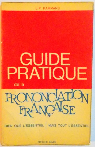GUIDE PRATIQUE DE LA PRONONCIATION FRANCAISE par L.P. KAMMANS , 1964