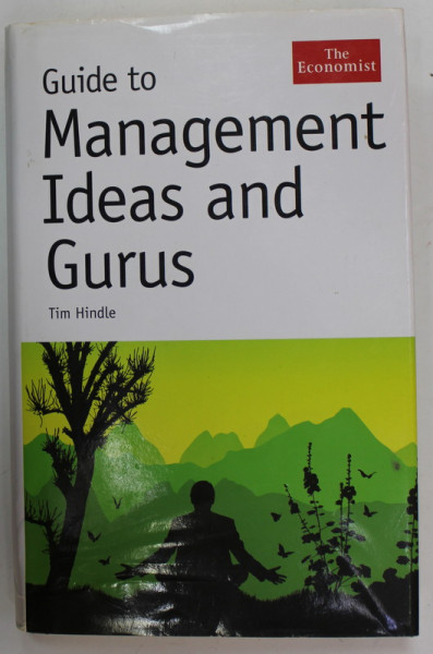GUIDE TO MANAGEMENT IDEAS AND GURUS by TIM HINDLE , 2008