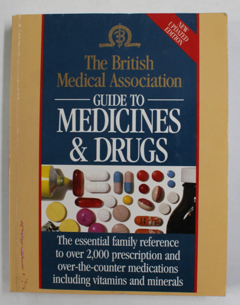 GUIDE TO MEDICINES and DRUGS - THE  BRITISH MEDICAL ASSOCIATION , by  JOHN HENRY , 1993