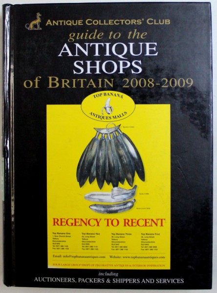 GUIDE TO THE ANTIQUE SHOPS OF BRITAIN 2008 - 2009 , including AUCTIONEERS , PACKERS & SHIPPERS AND SERVICES