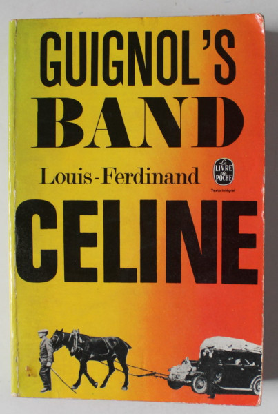 GUIGNOL 'S BAND , roman par LOUIS - FERDINAD CELINE , 1969 , PREZINTA INSEMNARI PE PAGINA DE TITLU *