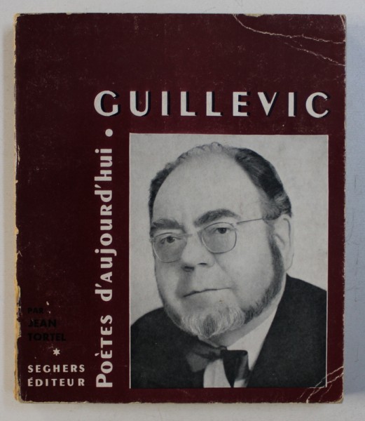 GUILLEVIC , COLLECTION " POETES D ' AUJOURD' HUI " No. 44 par JEAN TORTEL , DEDICATIE*