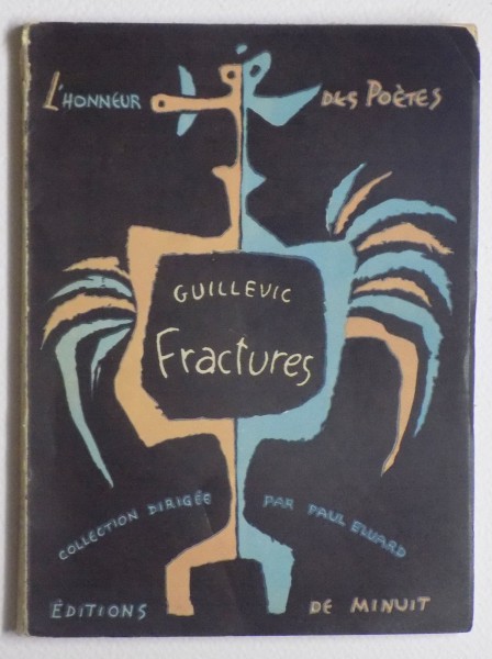 GUILLEVIC  FRACTURES, PARIS 1947 , CU DEDICATIA AUTORULUI PT SACHA PANA