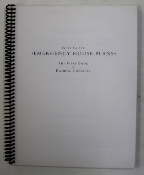 GULF COAST - EMERGENCY HOUSE PLANS - THE FIRST BOOK OF KATRINA COTTAGES , by STEPHEN A. MOUZON , 2006