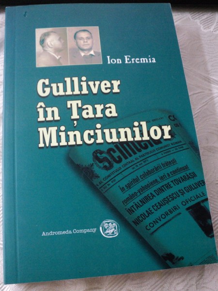 GULLIVER IN TARA MINCIUNILOR-ION EREMIA,BUCURESTI 2006