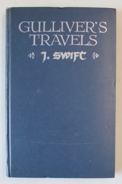 GULLIVER 'S TRAVEL by J. SWIFT , 1973, TEXT IN LIMBA ENGLEZA CU PREFATA SI DICTIONAR IN LIMBA RUSA